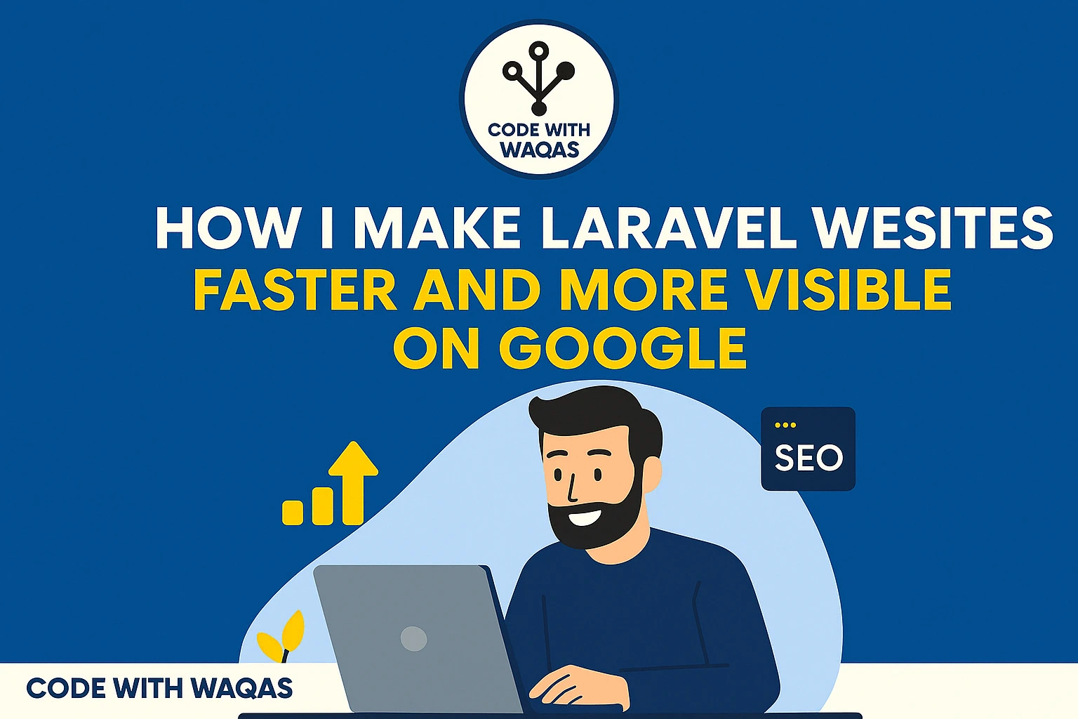 How I Make Laravel Websites Faster and More Visible on Google